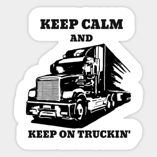 Keep calm and keep on truckin' Sticker